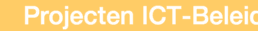 Projecten ICT-Beleid